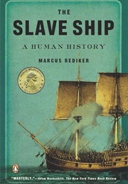 The Slave Ship: A Human History (Rediker, Marcus)