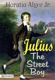 Julius the Street Boy (Horatio Alger Jr.)