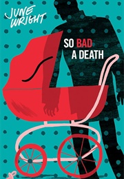 So Bad a Death (June Wright)