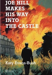 Joe Hill Makes His Way Into the Castle (Katy Evans-Bush)