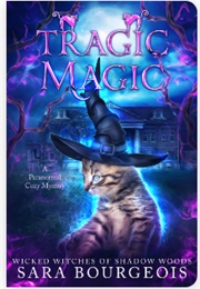 Tragic Magic (Sara Bourgeois)