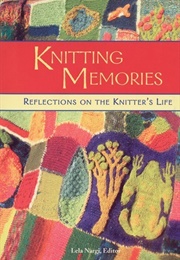Knitting Memories: Reflections on the Knitter's Life (Lela Nargi)