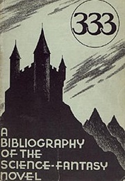 "333": A Bibliography of the Science-Fantasy Novel (Joseph H. Crawford Et Al.)