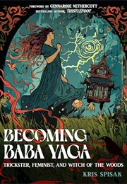 Becoming Baba Yaga (Kris Spisak)