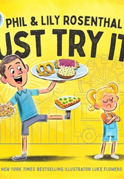 Just Try It! (Phil Rosenthal, Lily Rosenthal)
