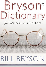 Bryson's Dictionary for Writers and Editors (Bill Bryson)