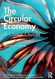 The Circular Economy: A Users Guide (Walter R. Stahel)