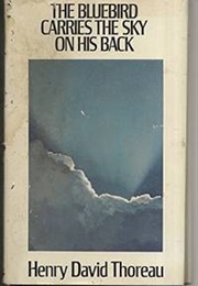 The Bluebird Carries the Sky on His Back (Henry David Thoreau)