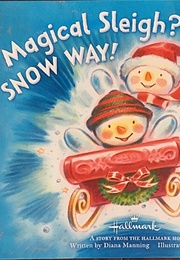 Magical Sleigh? Snow Way (Diana Manning)