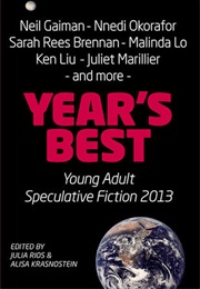Year's Best Young Adult Speculative Fiction 2013 (Julia Rios)