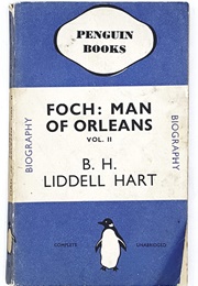 Foch: Man of Orleans. Vol. II (B. H. Liddell Hart)