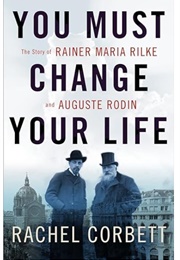 You Must Change Your Life (Rachel Corbett)