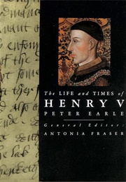 The Life and Times of Henry V (Peter Earle)