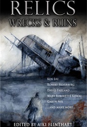 Relics, Wrecks, & Ruins (Aiki Flinthart)