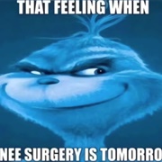 That Feeling When Knee Surgery Is Tomorrow