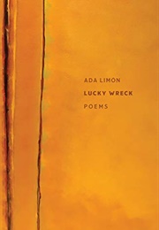 Lucky Wreck: Poems (Limon, Ada)