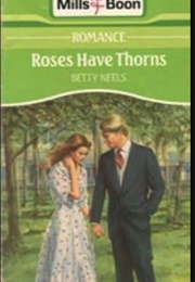 Roses Have Thorns (Betty Neels)