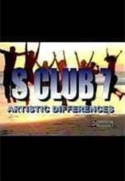 S Club 7: Artistic Differences (2000)