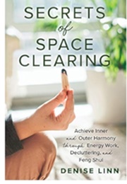 Secrets of Space Clearing (Denise Linn)