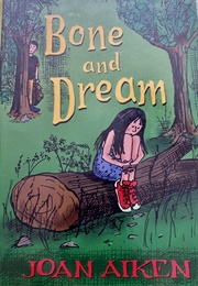 Bone and Dream (Joan Aiken)