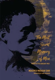 The Most Secret Memory of Men (Mohamed Mbougar Sarr)