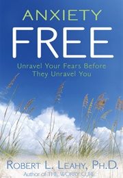 Anxiety Free (Robert L. Leahy)