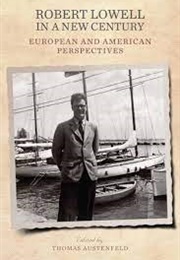 Robert Lowell in a New Century (Edited by Thomas Austenfeld)