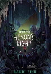 Under the Heron's Light (Randi Pink)