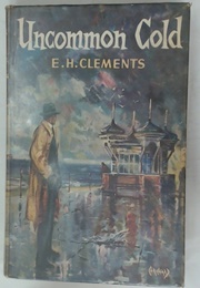 Uncommon Cold (E.H. Clements)