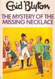 The Mystery of the Missing Necklace (Enid Blyton)