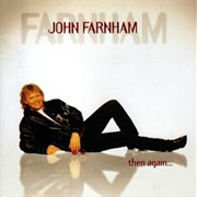 Then Again  - John Farnham