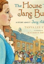The House That Jane Built (Tanya Lee Stone)