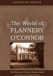 The World of Flannery O'Connor (Josephine Hendin)