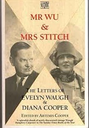 Mr. Wu and Mrs. Stitch: The Letters of Evelyn Waugh & Diane Cooper (Edited by Artemis Cooper)