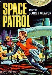 Space Patrol and the Secret Weapon (Roberta Leigh)