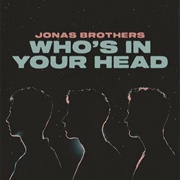 Who's in Your Head - Jonas Brothers