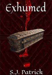 Exhumed (S.J. Patrick)