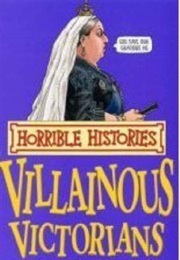 Villainous Victorians (Deary, Terry)