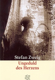 Ungeduld Des Herzens (Stefan Zweig)