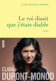Le Roi Disait Que J'étais Diable (Clara Dupont-Monod)