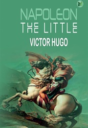Napoleon the Little (Hugo, Victor)
