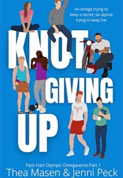Knot Giving Up #1 (Thea Masen & Jenni Peck)
