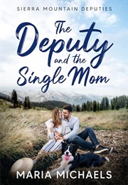 The Deputy and the Single Mom (Maria Michaels)