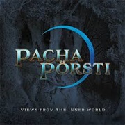 Pacha / Pörsti - Views From the Inner World