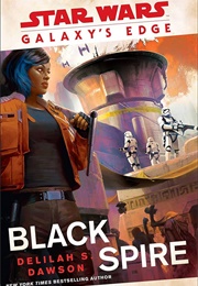 Galaxy's Edge: Black Spire (Delilah S. Dawson)