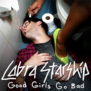 Good Girls Go Bad - Cobra Starship Featuring Leighton Meester