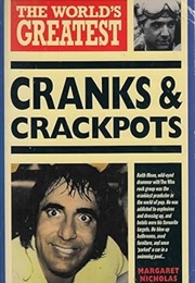 The World's Greatest Cranks & Crackpots (Margaret Nicholas)