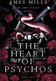The Heart of Psychos: Part Two (Ames Mills)