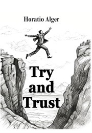 Try and Trust (Horatio Alger Jr.)