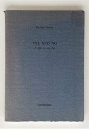 Yes and No: A Play (Graham Greene)